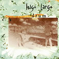Hugo Largo "Drum"